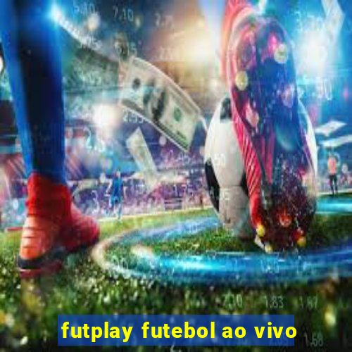 futplay futebol ao vivo